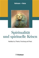 Heise, Patrizia Heise, Lian Hofmann, Liane Hofmann - Spiritualität und spirituelle Krisen