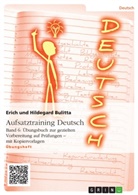 Eric Bulitta, Erich Bulitta, Hildegar Bulitta, Hildegard Bulitta - Aufsatztraining Deutsch - Band 6: Übungsbuch zur gezielten Vorbereitung auf Prüfungen - mit Kopiervorlagen