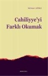 Mehmet Azimli, Ilhami Güler - Cahiliyyeyi Farkli Okumak