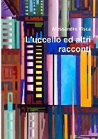 Alessandro Visca - L'Uccello Ed Altri Racconti