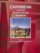 Inc Ibp, Inc. Ibp - Caribbean Countries Mineral Industry Handbook Volume 1 Strategic Information and Regulations