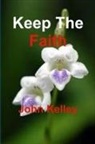 John Kelley - Keep the Faith