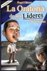 Angel Gamez - La Oratoria de los Líderes