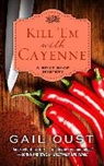 Gail Oust - Kill 'em With Cayenne