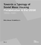 Philipp Meuser, Dimitrij Zadorin - Towards a Typology of Soviet Mass Housing