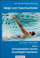 Werner Kandolf, Klau Reischle, Klaus Reischle, Ørjan Madsen, Klau Reischle, Klaus Reischle... - Wege zum Topschwimmer. Bd.1