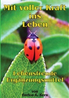 Enrico A Kern, Enrico A. Kern - Mit voller Kraft ins Leben