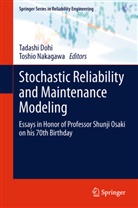 Tadash Dohi, Tadashi Dohi, Nakagawa, Nakagawa, Toshio Nakagawa - Stochastic Reliability and Maintenance Modeling