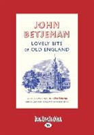 John Betjeman - Lovely Bits of Old England: Selected Writings from the Telegraph (Large Print 16pt)