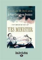 Graham McCann - A Very Courageous Decision: The Inside Story of Yes Minister (Large Print 16pt)