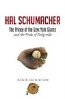 Roger Glen Melin - Hal Schumacher - The Prince of the New York Giants