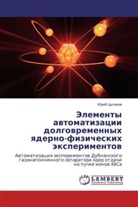 Jurij Cyganov - Jelementy avtomatizacii dolgovremennyh yaderno-fizicheskih jexperimentov