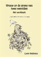 Lynn Andrews - Vrouw op de grens van twee werelden