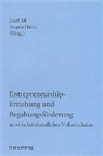 Jose Aff, Josef Aff, Hahn, Angela Hahn - Entrepreneurship-Erziehung und Begabungsförderung an wirtschaftsberuflichen Vollzeitschulen