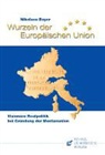 Nikolaus Bayer - Wurzeln der Europäischen Union