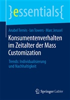 Marc Jerusel, Anabe Ternès, Anabel Ternès, Ia Towers, Ian Towers - Konsumentenverhalten im Zeitalter der Mass Customization