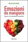 Maurizio De Santis - Emozioni da mangiare. Imparare a non ammalarsi e vivere felici