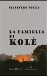 Silvestro Volta - La famiglia di Kolè