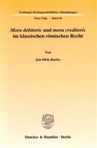 Jan D. Harke, Jan Dirk Harke - »Mora debitoris« und »mora creditoris« im klassischen römischen Recht.