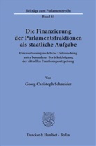 Georg Christoph Schneider - Die Finanzierung der Parlamentsfraktionen als staatliche Aufgabe.