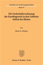 Hans K Schulze, Hans K. Schulze - Die Grafschaftsverfassung der Karolingerzeit in den Gebieten östlich des Rheins.