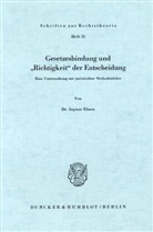 Ingwer Ebsen - Gesetzesbindung und "Richtigkeit" der Entscheidung.