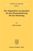 Willy Schneider - Die Akquisition von Spenden als eine Herausforderung für das Marketing.
