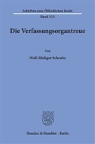 Wolf-R Schenke, Wolf-Rüdiger Schenke - Die Verfassungsorgantreue.