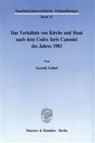 Gerald Göbel - Das Verhältnis von Kirche und Staat nach dem Codex Iuris Canonici des Jahres 1983.