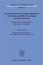 Michae Kloepfer, Michael Kloepfer, Detle Merten, Detlef Merten, Hans-Jür Papier, Hans-Jürg Papier... - Das parlamentarische Regierungssystem der Bundesrepublik Deutschland auf dem Prüfstand.