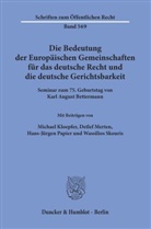 Kloepfe, M Kloepfer, Michae Kloepfer, Michael Kloepfer, Merte, Detle Merten... - Die Bedeutung der Europäischen Gemeinschaften für das deutsche Recht und die deutsche Gerichtsbarkeit.
