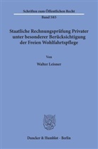 Walter Leisner - Staatliche Rechnungsprüfung Privater, unter besonderer Berücksichtigung der Freien Wohlfahrtspflege.