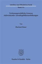Hartmut Bauer - Verfassungsrechtliche Grenzen rückwirkender Anwaltsgebührenerhöhungen.