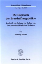 Henning Radtke - Die Dogmatik der Brandstiftungsdelikte.