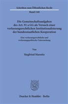 Siegfried Marnitz - Die Gemeinschaftsaufgaben des Art. 91 a GG als Versuch einer verfassungsrechtlichen Institutionalisierung der bundesstaatlichen Kooperation.