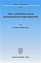 Heinz-Wilhelm Meier - Zitier- und Zutrittsrecht im parlamentarischen Regierungssystem.