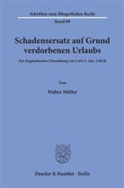 Walter Müller - Schadensersatz auf Grund verdorbenen Urlaubs.
