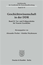 Alexande Fischer, Alexander Fischer, Heydemann, Heydemann, Günther Heydemann - Geschichtswissenschaft in der DDR.