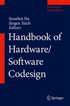 HA SOONHOI, Soonho Ha, Soonhoi Ha, Teich, Teich, Jurgen Teich... - Handbook of Hardware/Software Codesign, 2 Volumes