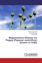 Shri Krishn Raj, Shri Krishna Raj, Vinod Singh, Sunil Kuma Snehi, Sunil Kumar Snehi - Begomovirus Disease on Poppy (Papaver somnifera) Grown in India