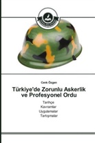 Cenk Özgen - Türkiye'de Zorunlu Askerlik ve Profesyonel Ordu