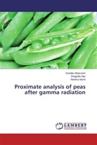 Sunda Moazzam, Sundas Moazzam, Neelma Munir, Shaguft Naz, Shagufta Naz - Proximate analysis of peas after gamma radiation
