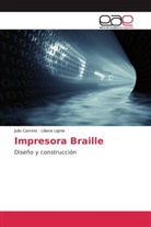 Juli Camino, Julio Camino, Liliana Lignia - Impresora Braille