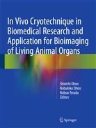 OHNO SHINICHI, Nobuhik Ohno, Nobuhiko Ohno, Shinichi Ohno, Nobuo Terada - In Vivo Cryotechnique in Biomedical Research and Application for Bioimaging of Living Animal Organs