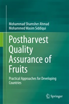 Mohammad Shamshe Ahmad, Mohammad Shamsher Ahmad, Mohammed Wasim Siddiqui - Postharvest Quality Assurance of Fruits