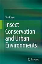 Tim R New, Tim R. New - Insect Conservation and Urban Environments