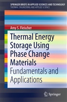 Amy Fleischer, Amy S Fleischer, Amy S. Fleischer - Thermal Energy Storage Using Phase Change Materials
