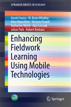 Robert Bednarz, Robert S. Bednarz, Dere France, Derek France, Alex Lerczak, Alice Mauchline... - Enhancing Fieldwork Learning Using Mobile Technologies