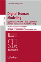 Vincent G. Duffy, Vincen G Duffy, Vincent G Duffy - Digital Human Modeling: Applications in Health, Safety, Ergonomics and Risk Management: Human Modeling