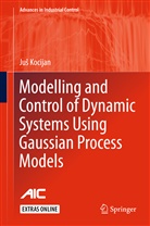 Ju¿ Kocijan, Jus Kocijan, Juš Kocijan - Modelling and Control of Dynamic Systems Using Gaussian Process Models